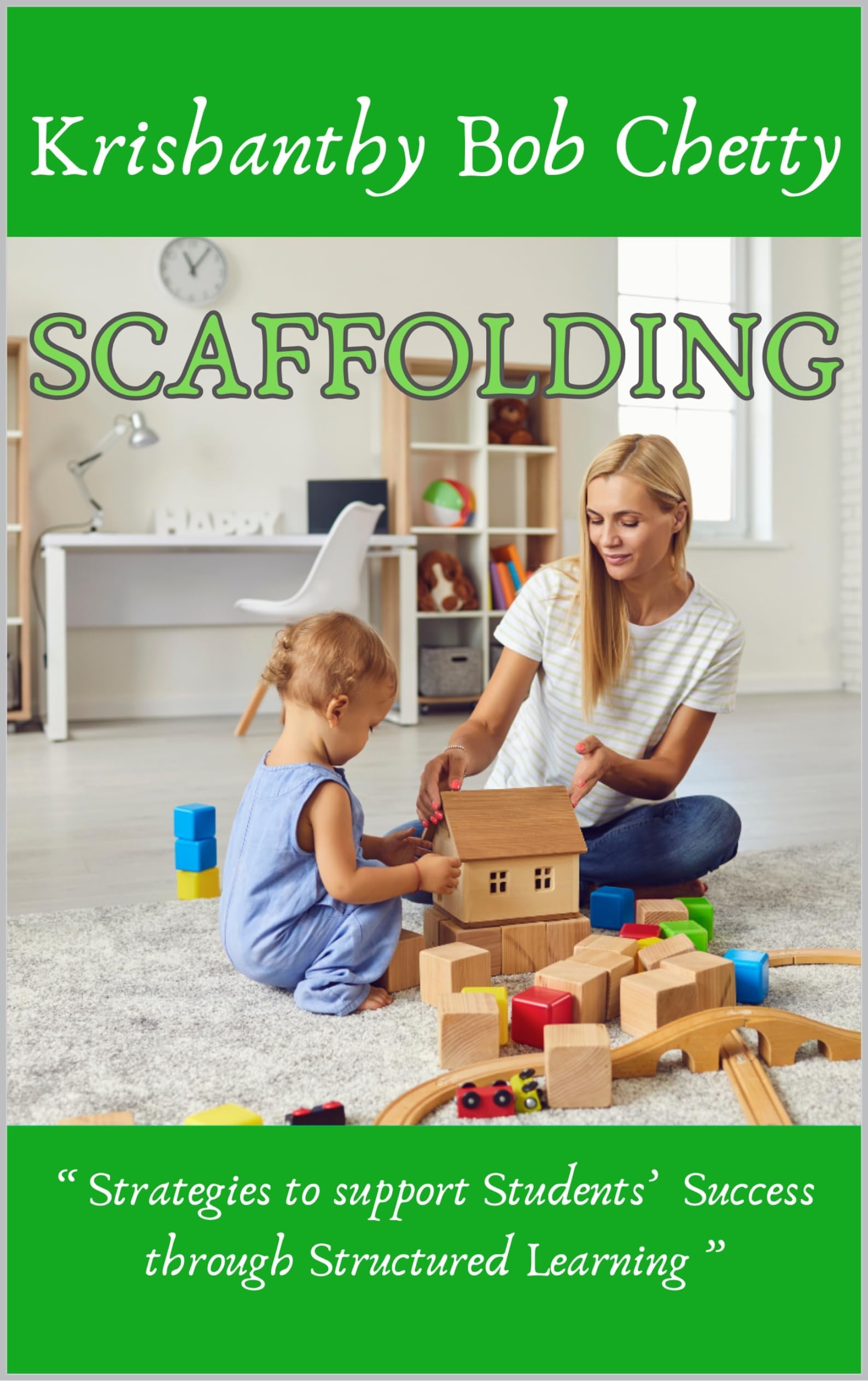 Scaffolding: " Strategies to Support Students Success Through Structured Learning " (Teaching)