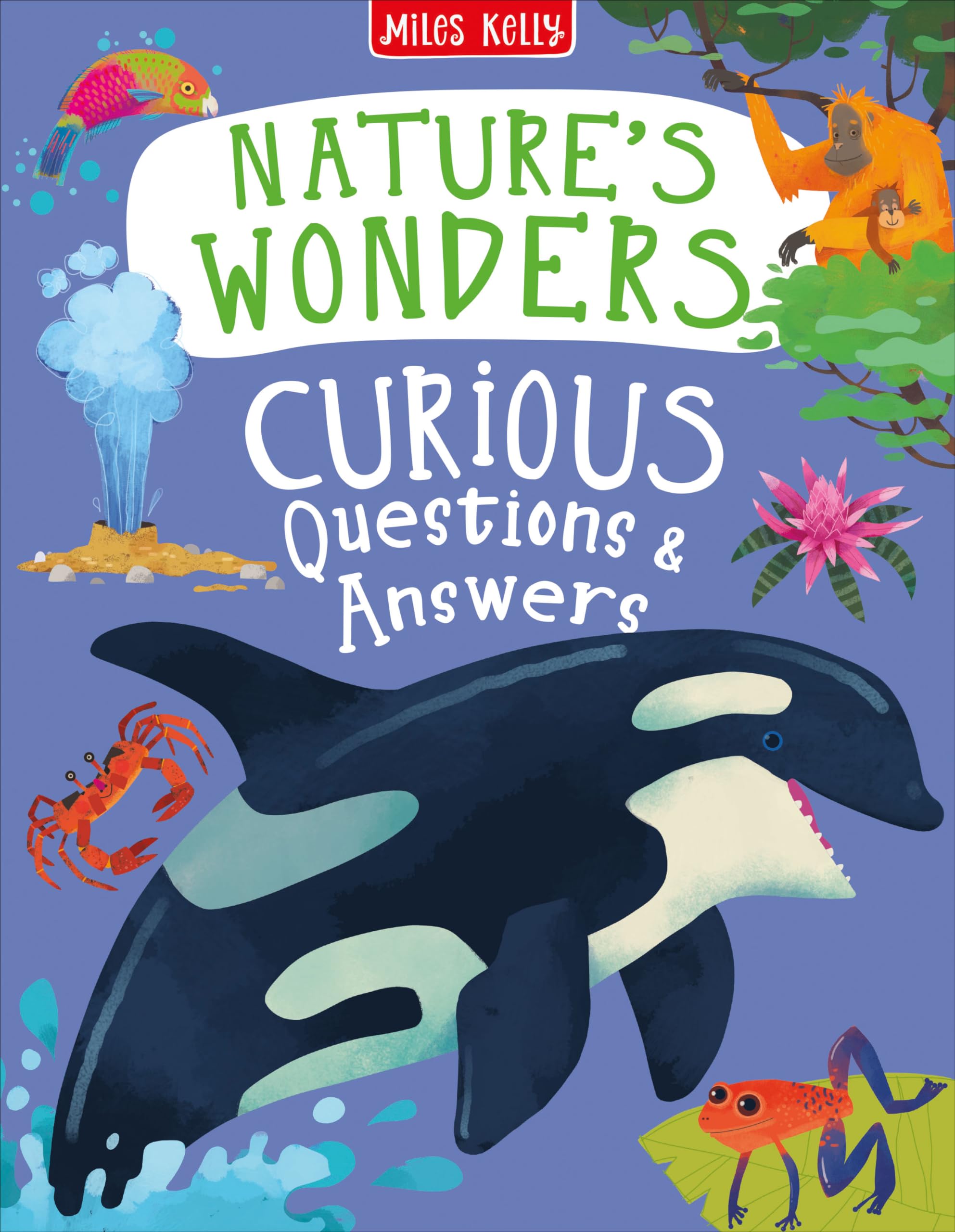 Curious Q & A Nature's Wonders: An Engaging Non-Fiction Book About Wildlife and the Natural World for Kids