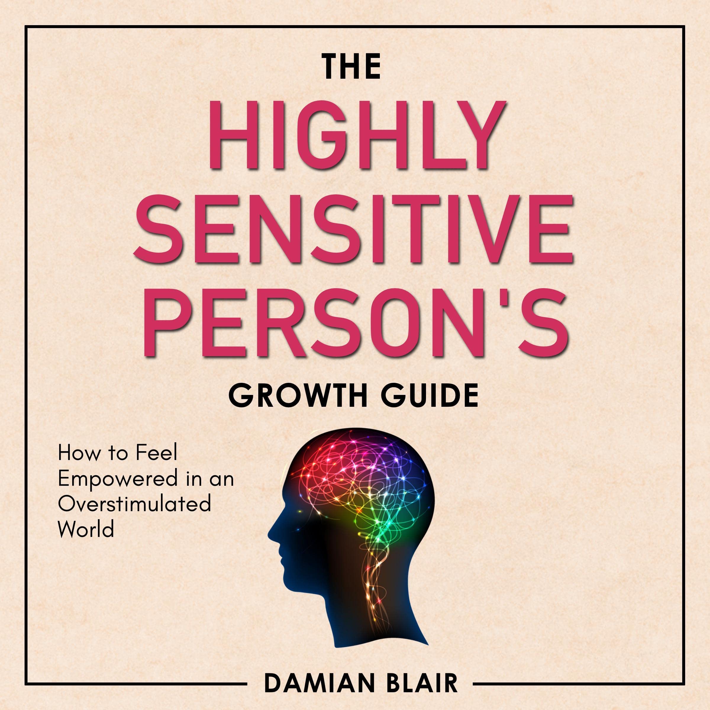 The Highly Sensitive Person's Growth Guide