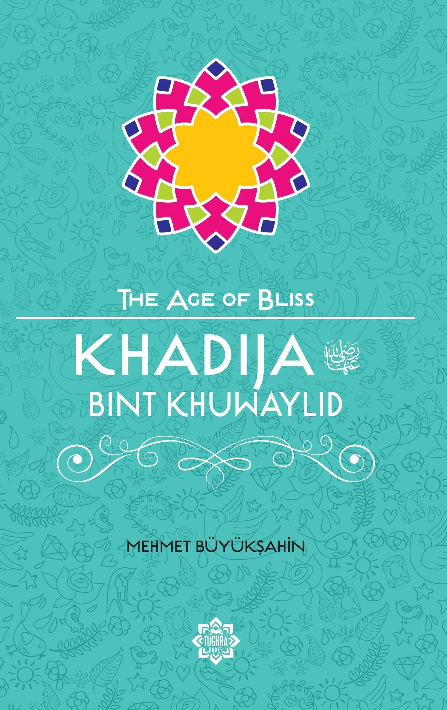 Khadija Bint Khuwaylid (Age of Bliss)