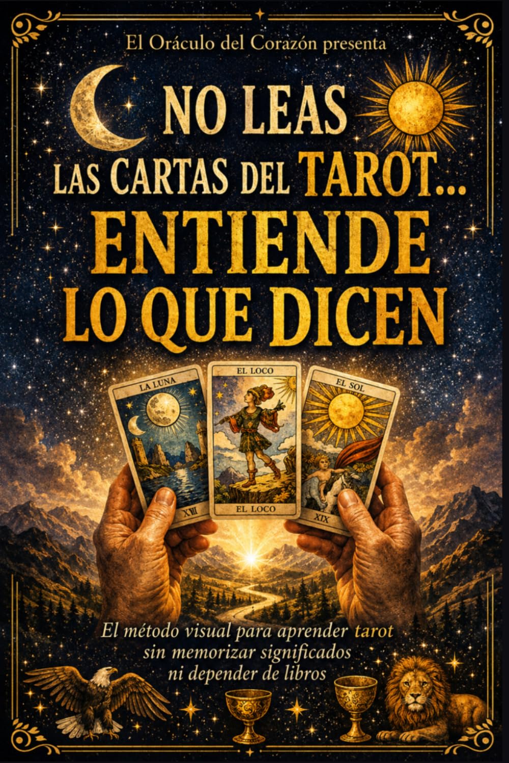 Imagen de catálogo asociada a NO LEAS LAS CARTAS DEL TAROT...ENTIENDE LO QUE DICEN: El método visual para interpretar el taro