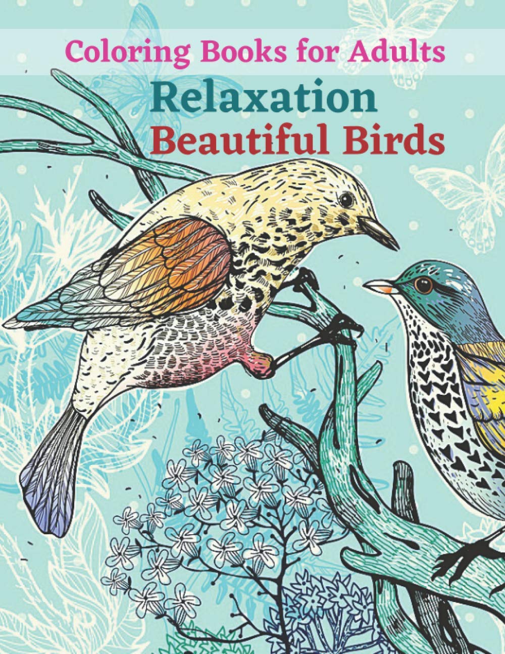 Buy Coloring Books for Adults Relaxation Beautiful Birds An Adult