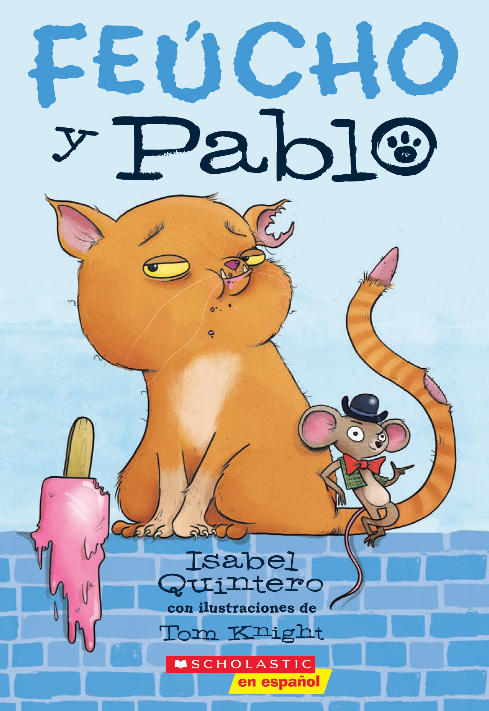 Feucho y Pablo (Ugly Cat & Pablo) (1) (Feucho y Pablo) (Spanish Edition)