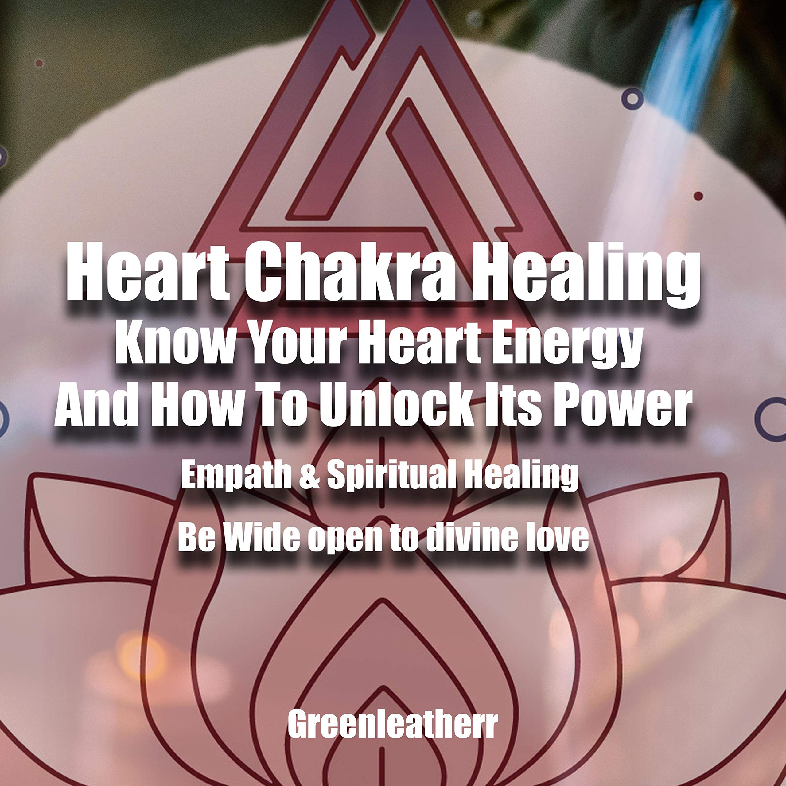 Heart Chakra Healing