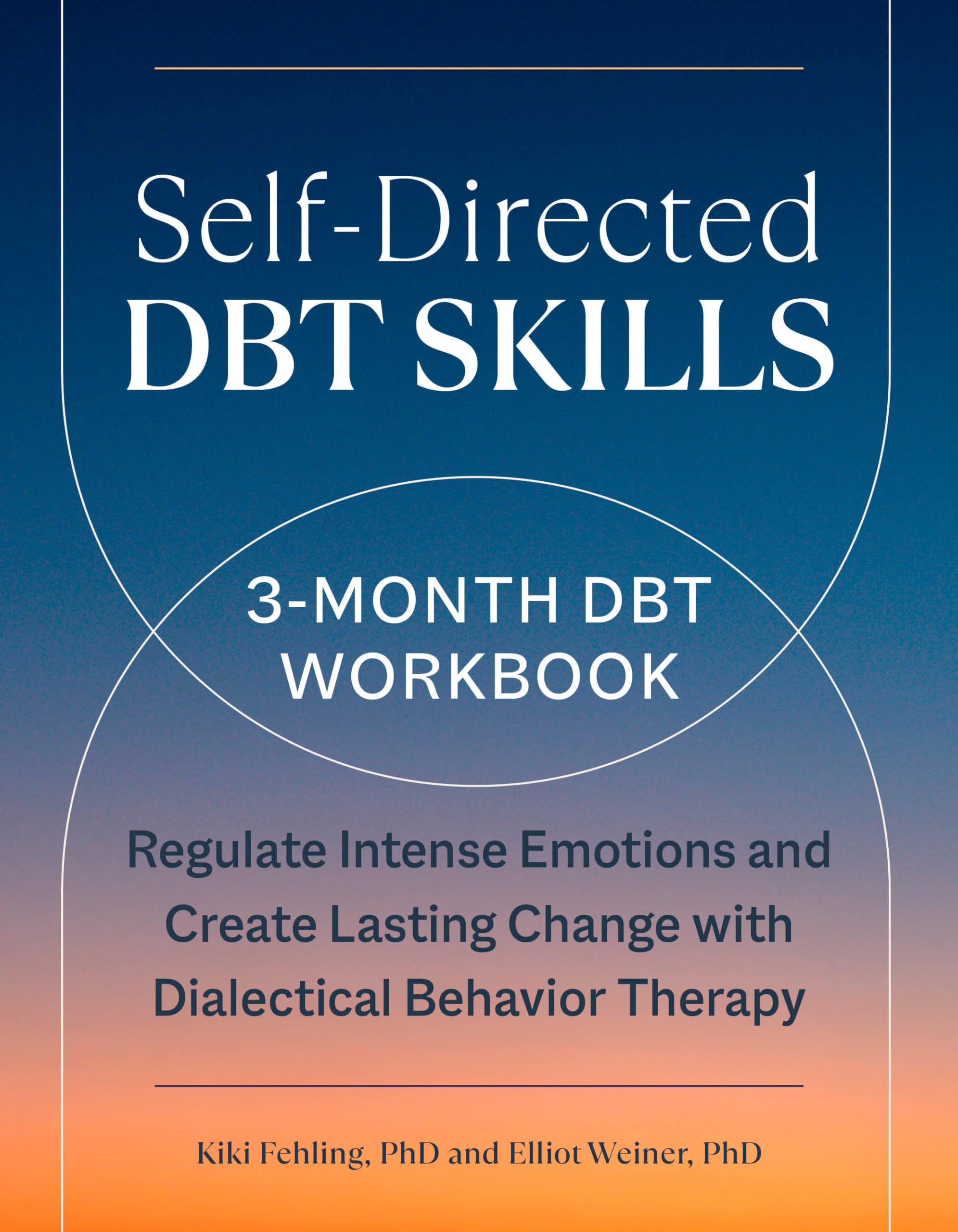 Self-Directed DBT Skills: A 3-Month DBT Workbook to Regulate Intense Emotions and Create Lasting Change with Dialectical Behavior Therapy Paperback – March 7, 2023
