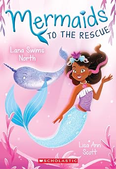 Lana Swims North Mermaids to the Rescue #2 2