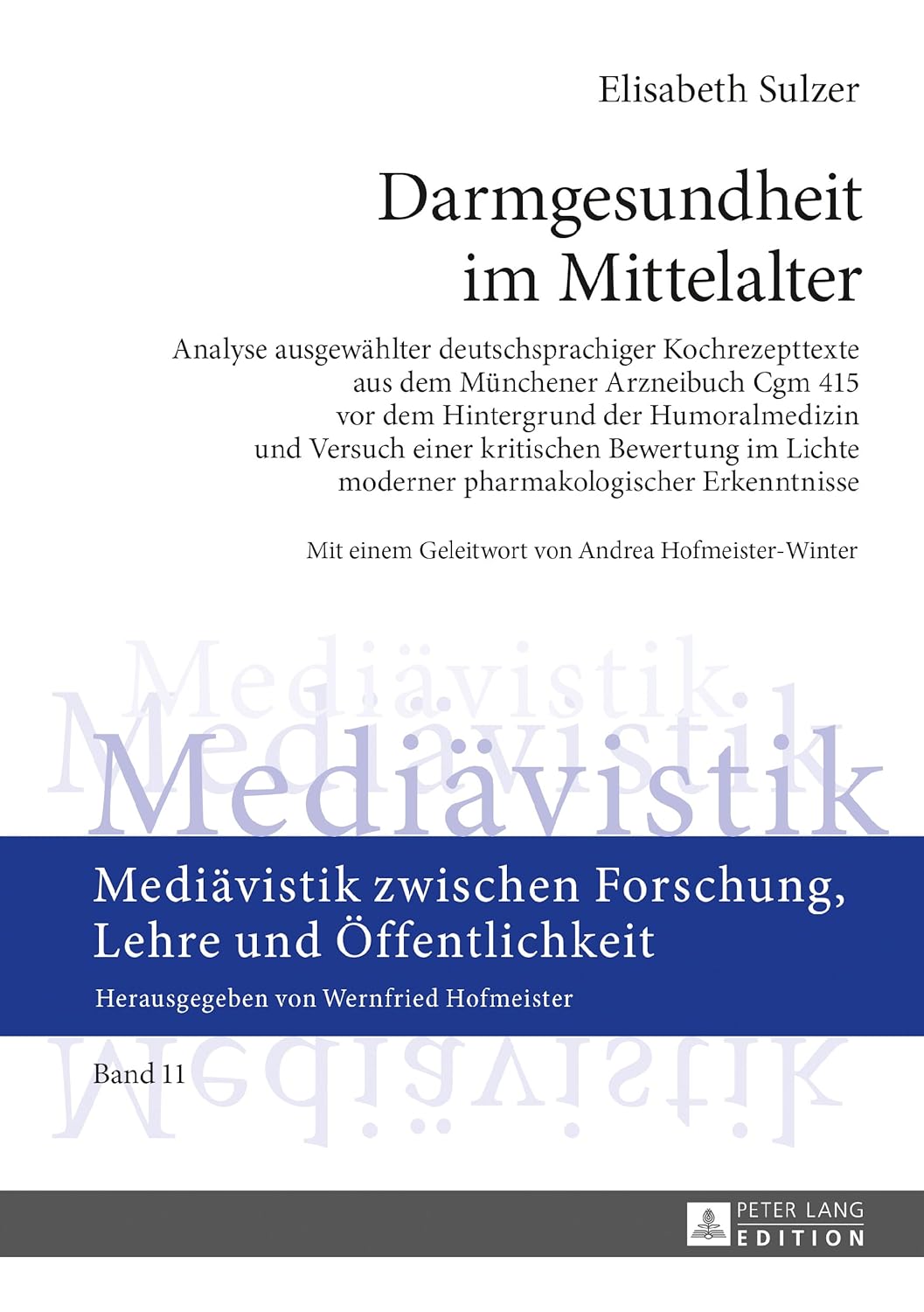 Darmgesundheit im Mittelalter: Analyse ausgewaehlter deutschsprachiger Kochrezepttexte aus dem Muenchener Arzneibuch Cgm 415 vor dem Hintergrund der Humoralmedizin ... Erkenntnisse (German Edition)      1st Edition, Kindle Edition