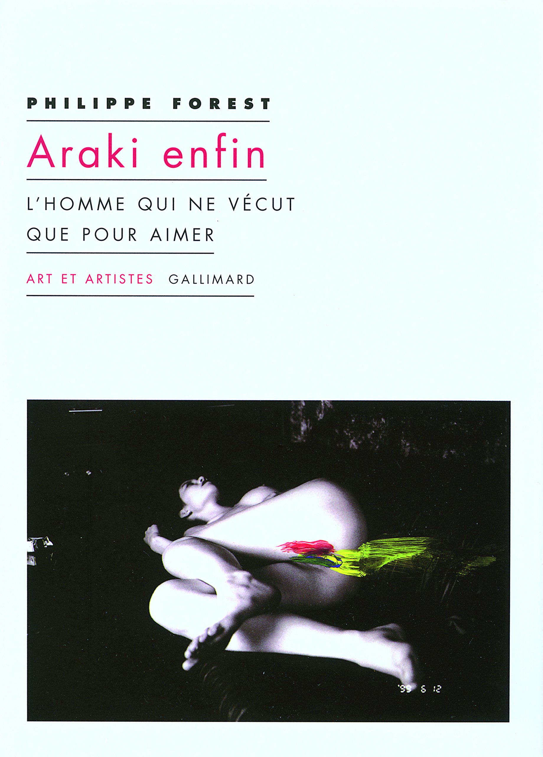 Araki enfin : biographie exclusive de l'homme qui ne vécut que pour aimer
