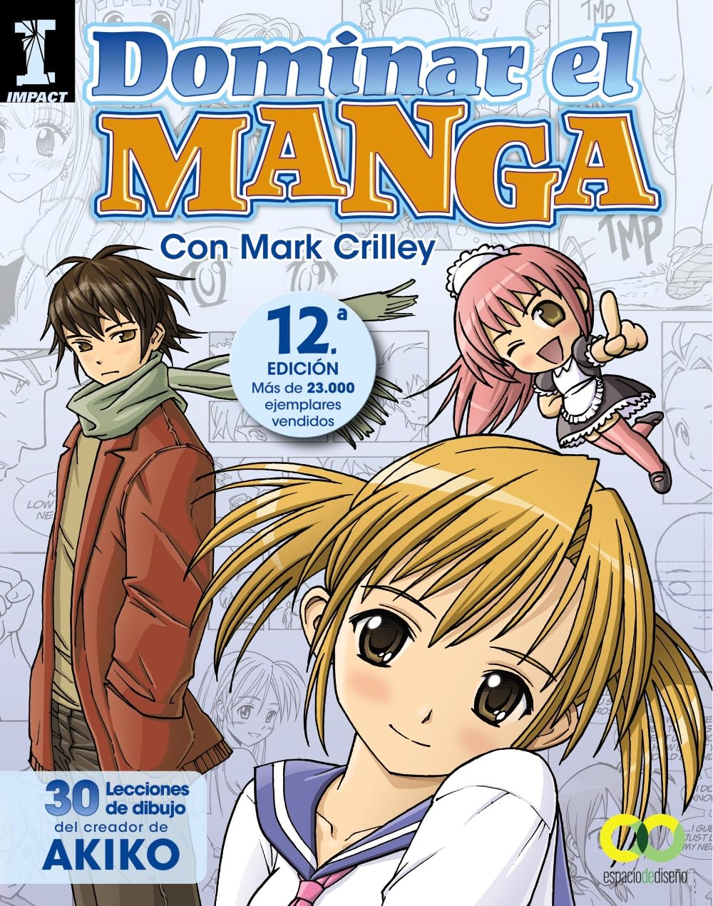 Dominar el Manga. 30 lecciones de dibujo del creador de AKIKO (ESPACIO DE DISEÑO)