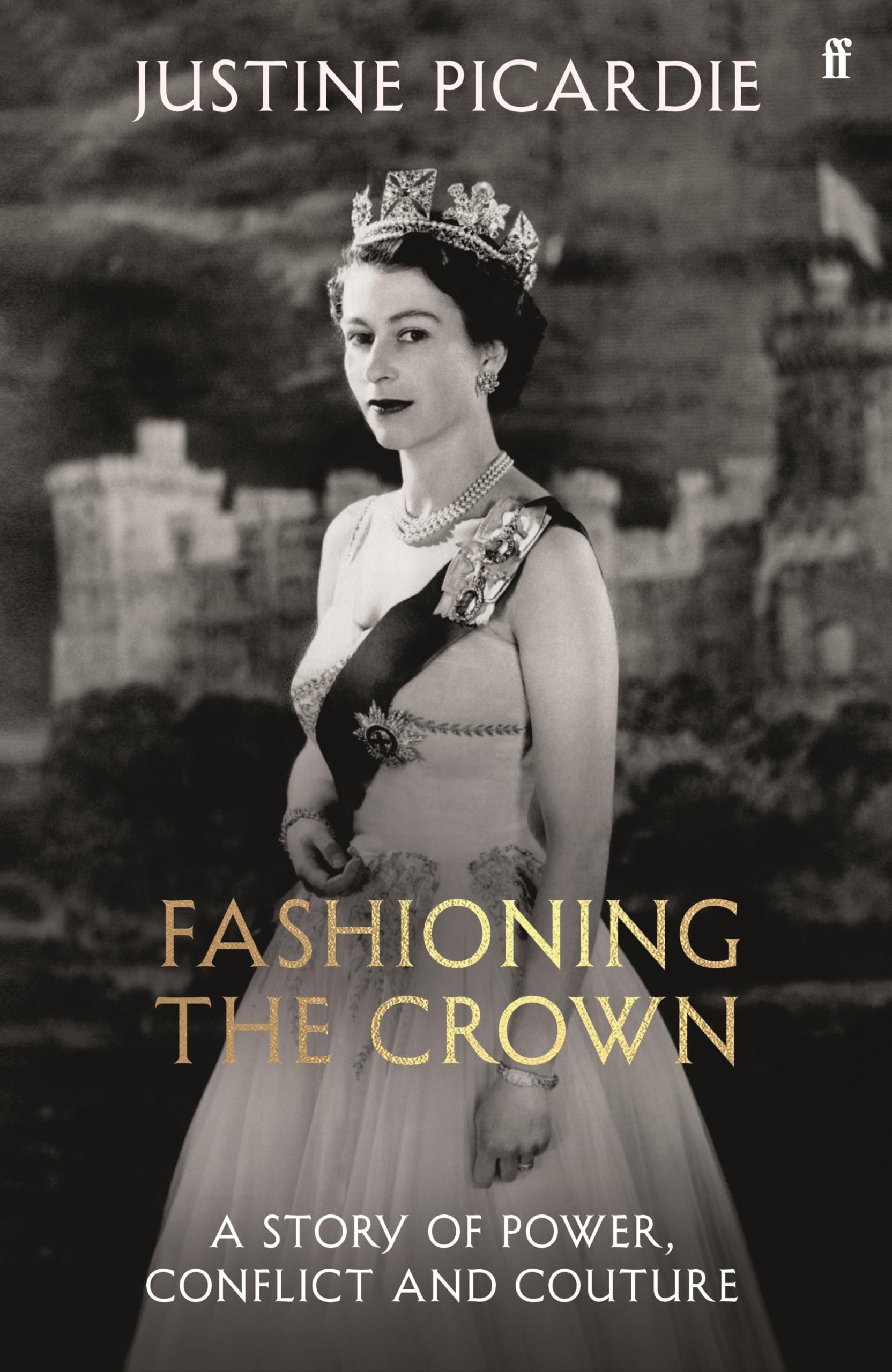 Fashioning the Crown: A Story of Power, Conflict and Couture Hardcover 2026