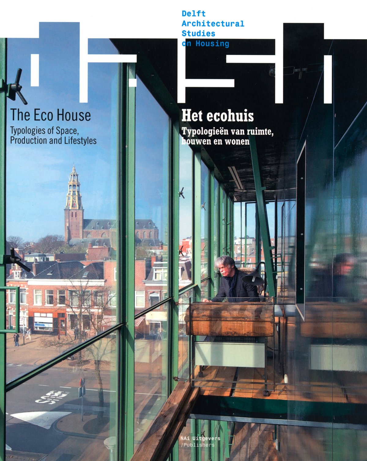 DASH 07: The Eco-House: Typologies of Space, Production and Lifestyle