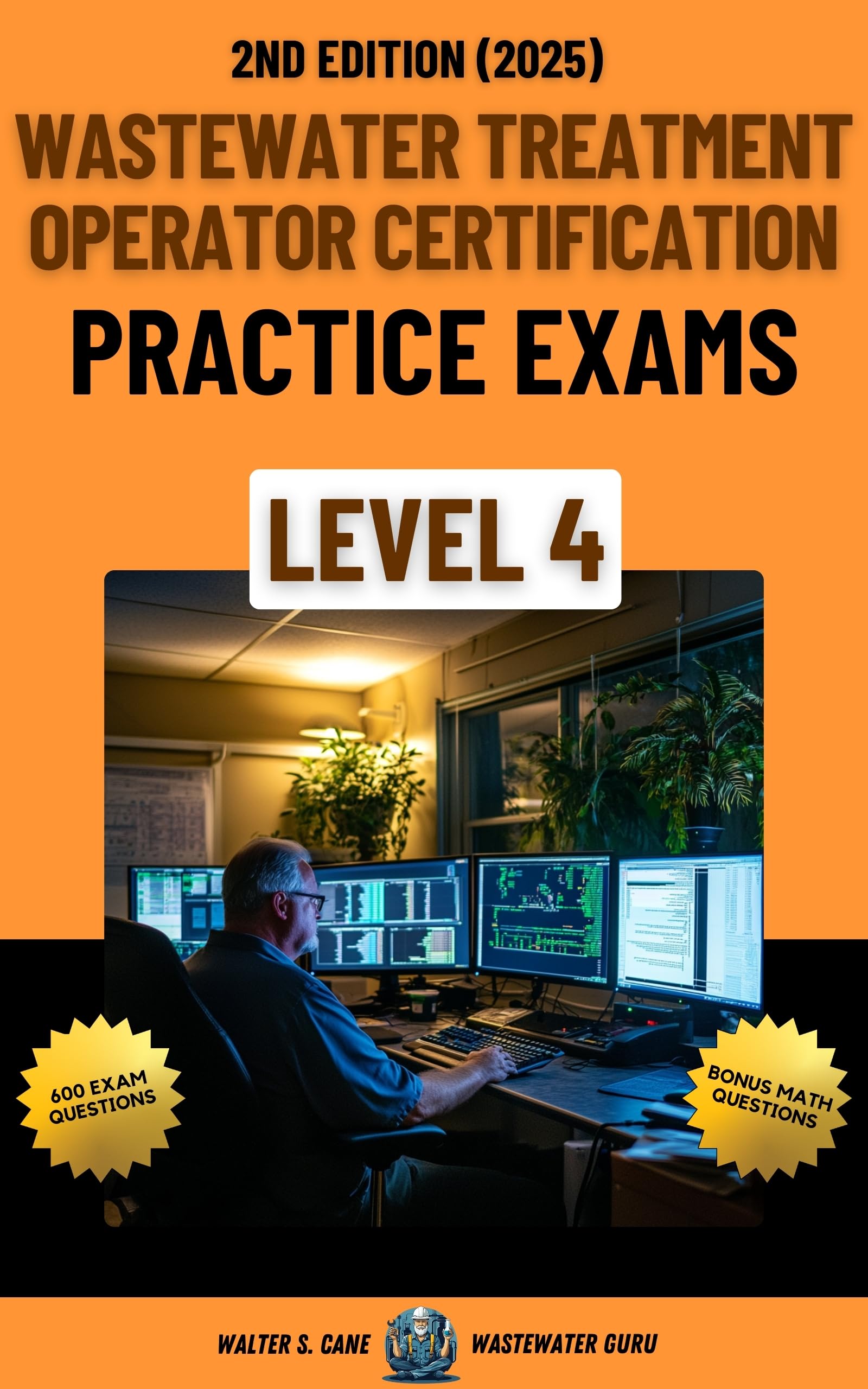 Wastewater Treatment Operator Certification Practice Exams: Level 4 (Wastewater Treatment Operator Certification Practice Exams: Level 1 to Level 4)