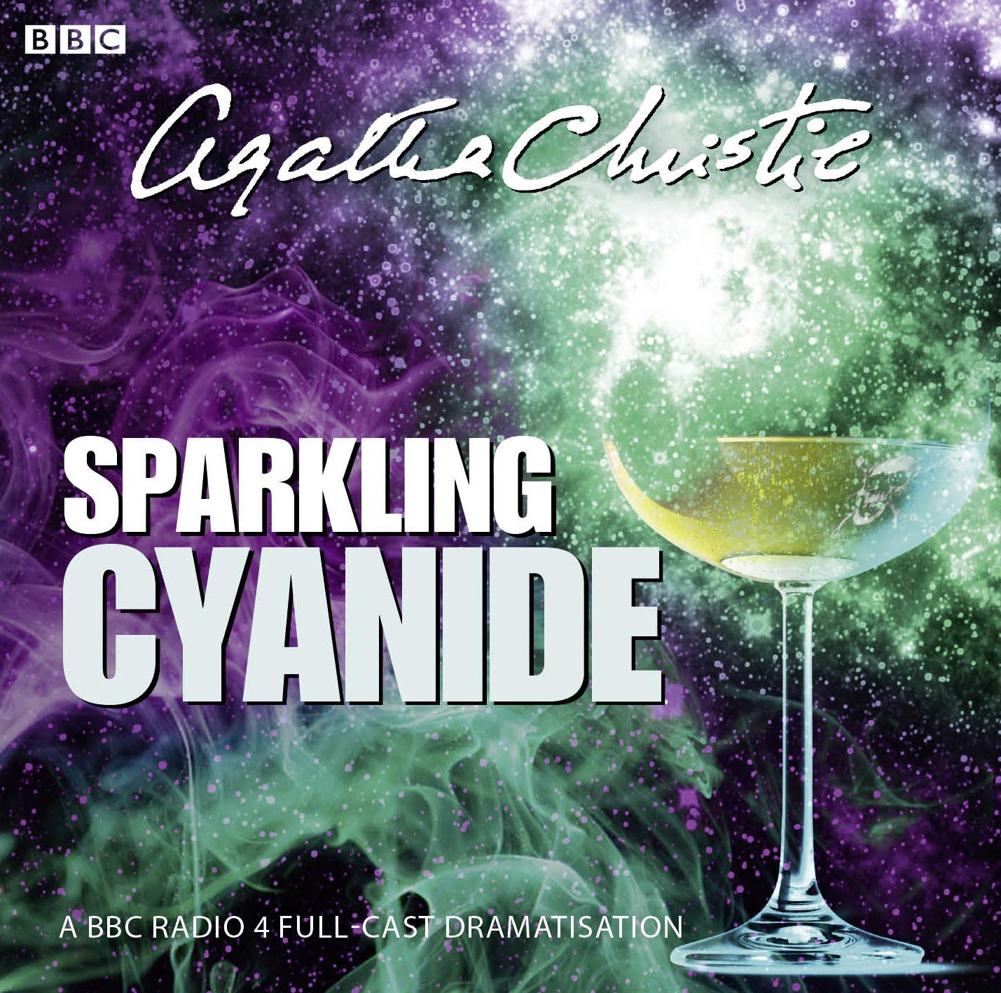 Sparkling Cyanide: A BBC Full-Cast Radio Drama Christie, Agatha and Full Cast