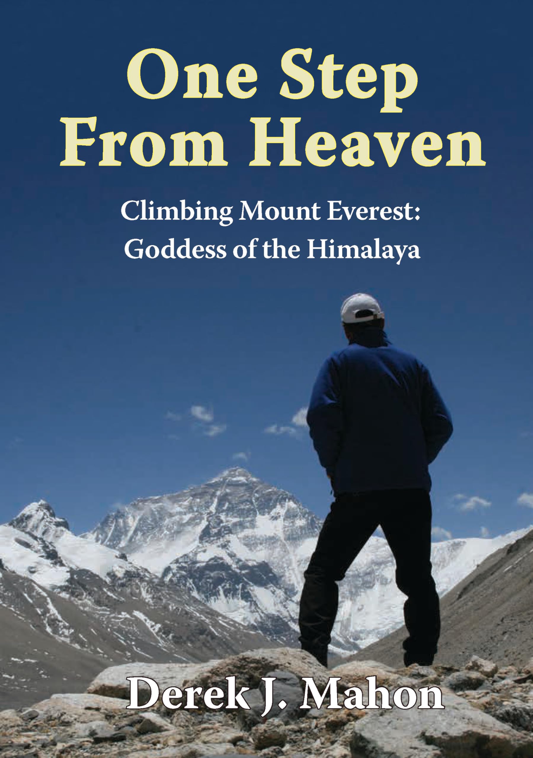 One Step from Heaven: Climbing Mount Everest, Goddess of the Himalayas