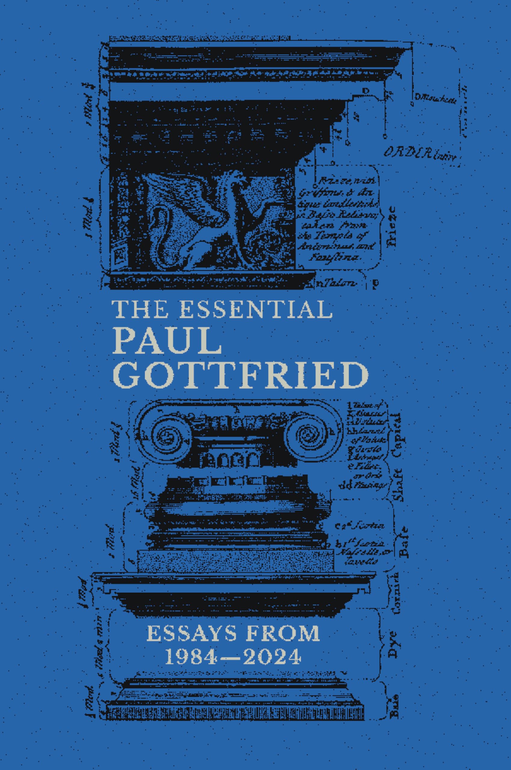 The Essential Paul Gottfried: Essays From 1984-2024: Essays from 1984–2024