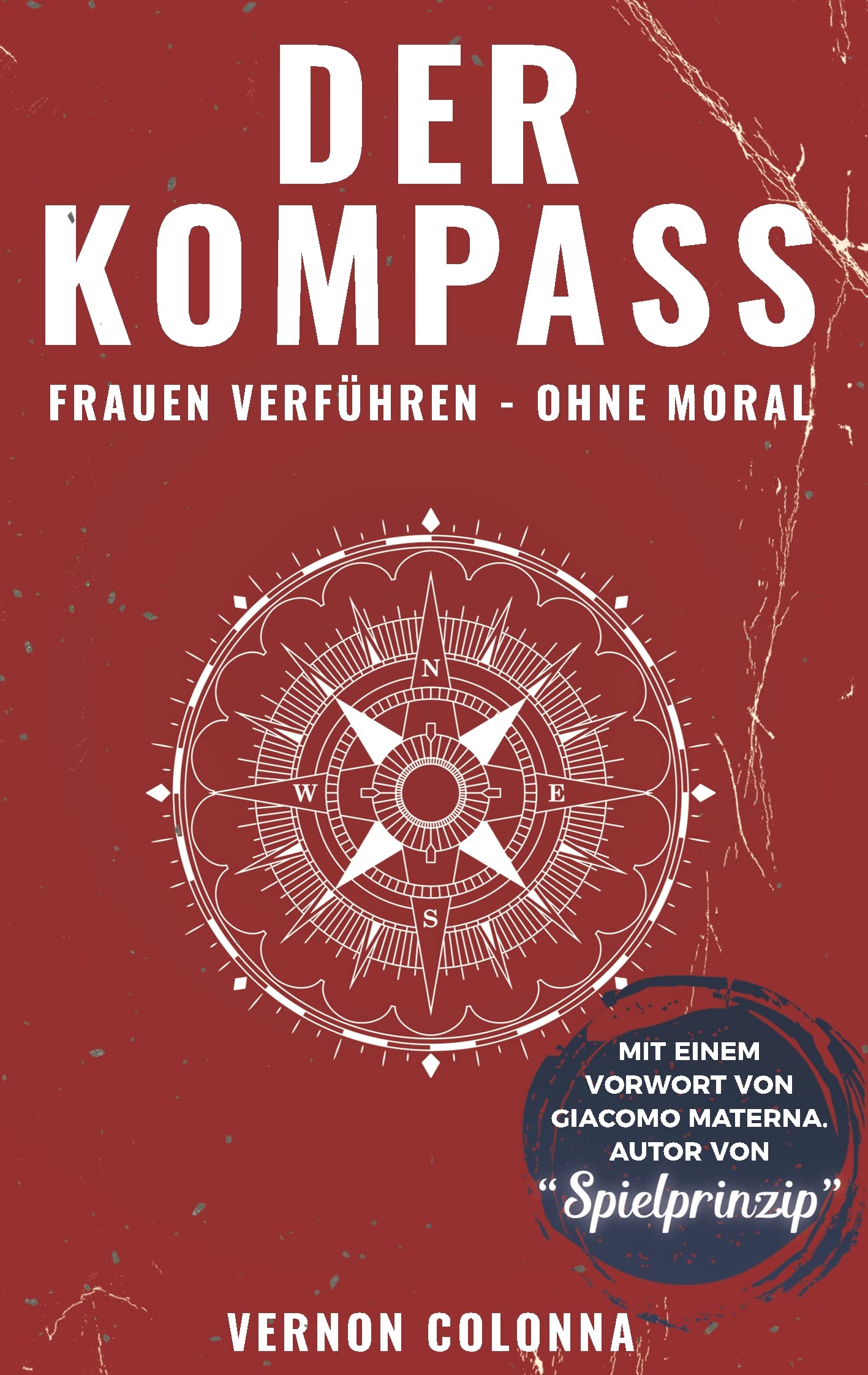 Der Kompass: Frauen verführen - ohne Moral