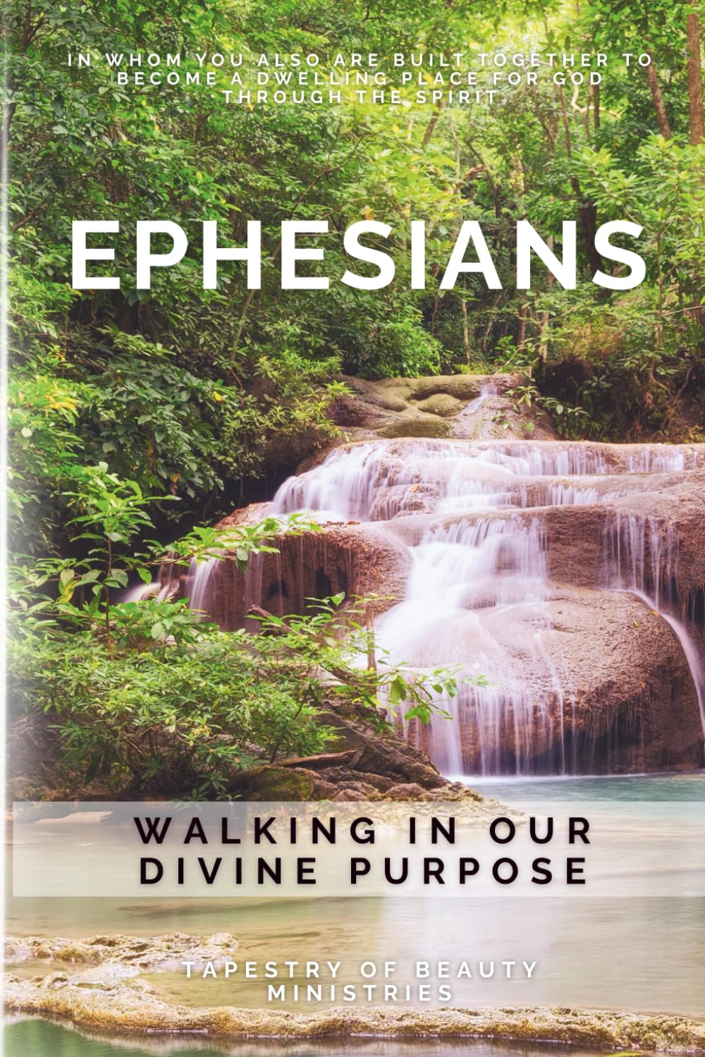 Ephesians: Walking In Our Divine Purpose