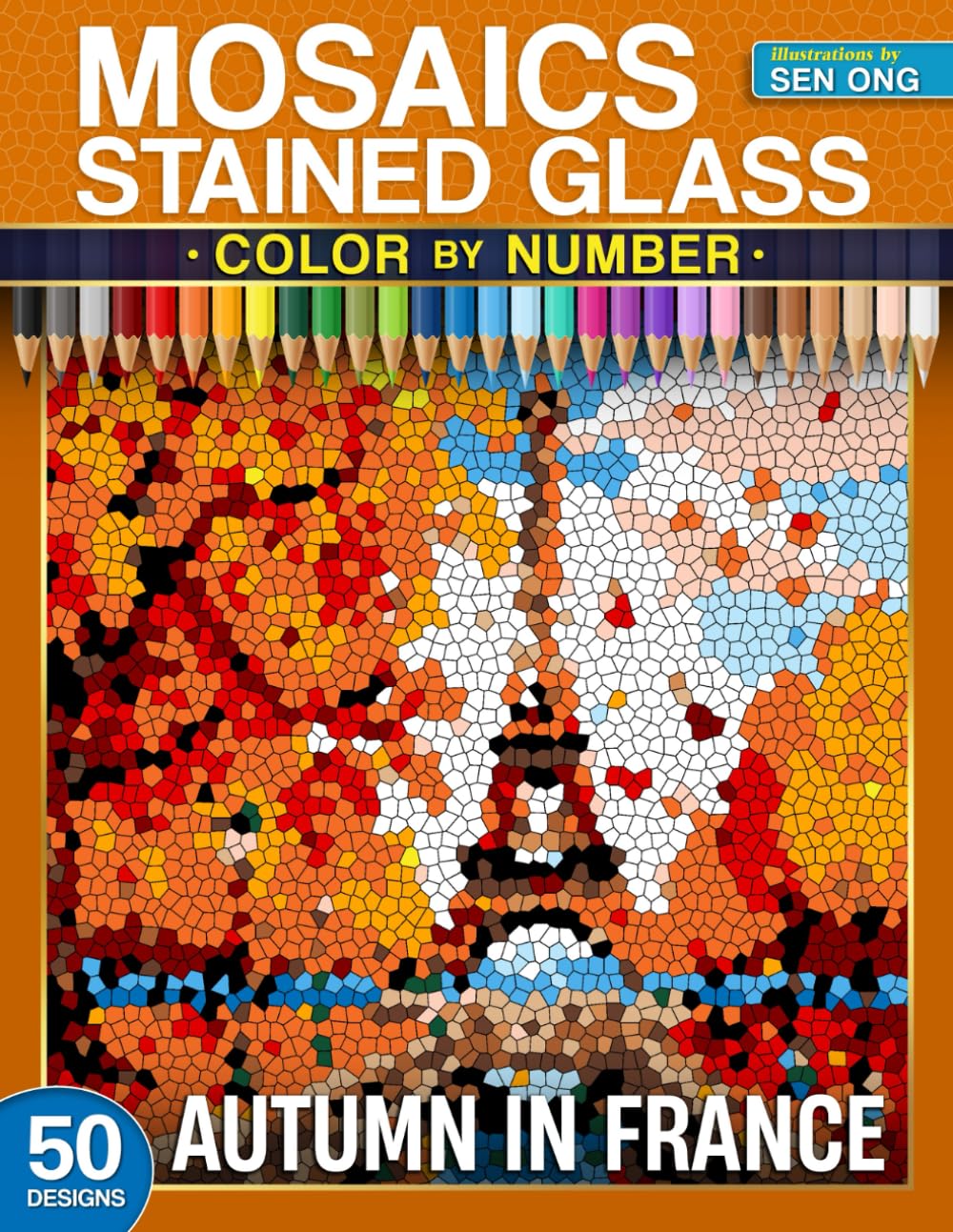 Autumn in France Stained Glass Mosaics Color by Number: 50 Breathtaking French Landmarks and Landscapes (Stained Glass Mosaics Color by Number Collection)