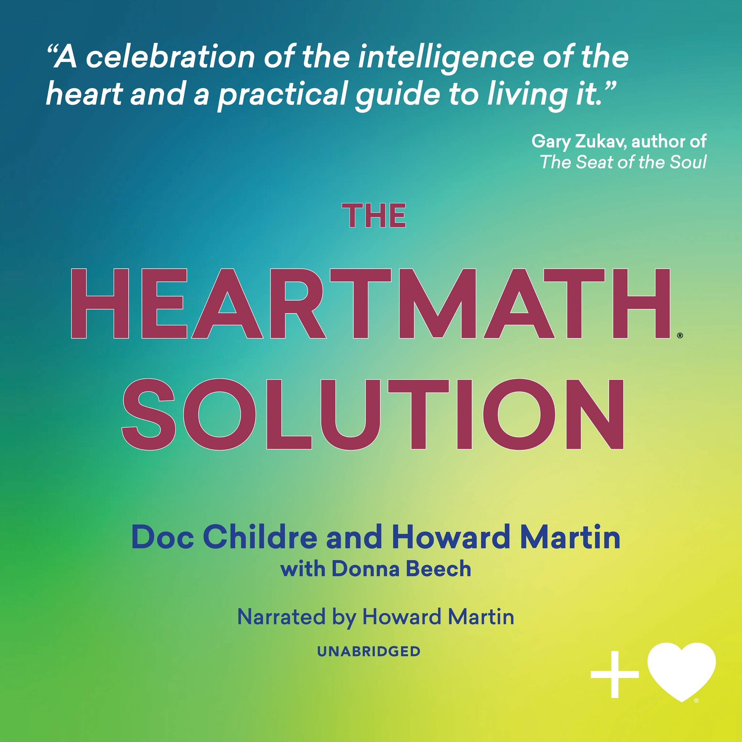 The Heartmath Solution: The Institute of Heartmath's Revolutionary Program for Engaging the Power of the Heart's Intelligence