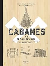 Download Cabanes: 50 plans détaillés pour construire sa cabane (pas forcément au Canada) PDF