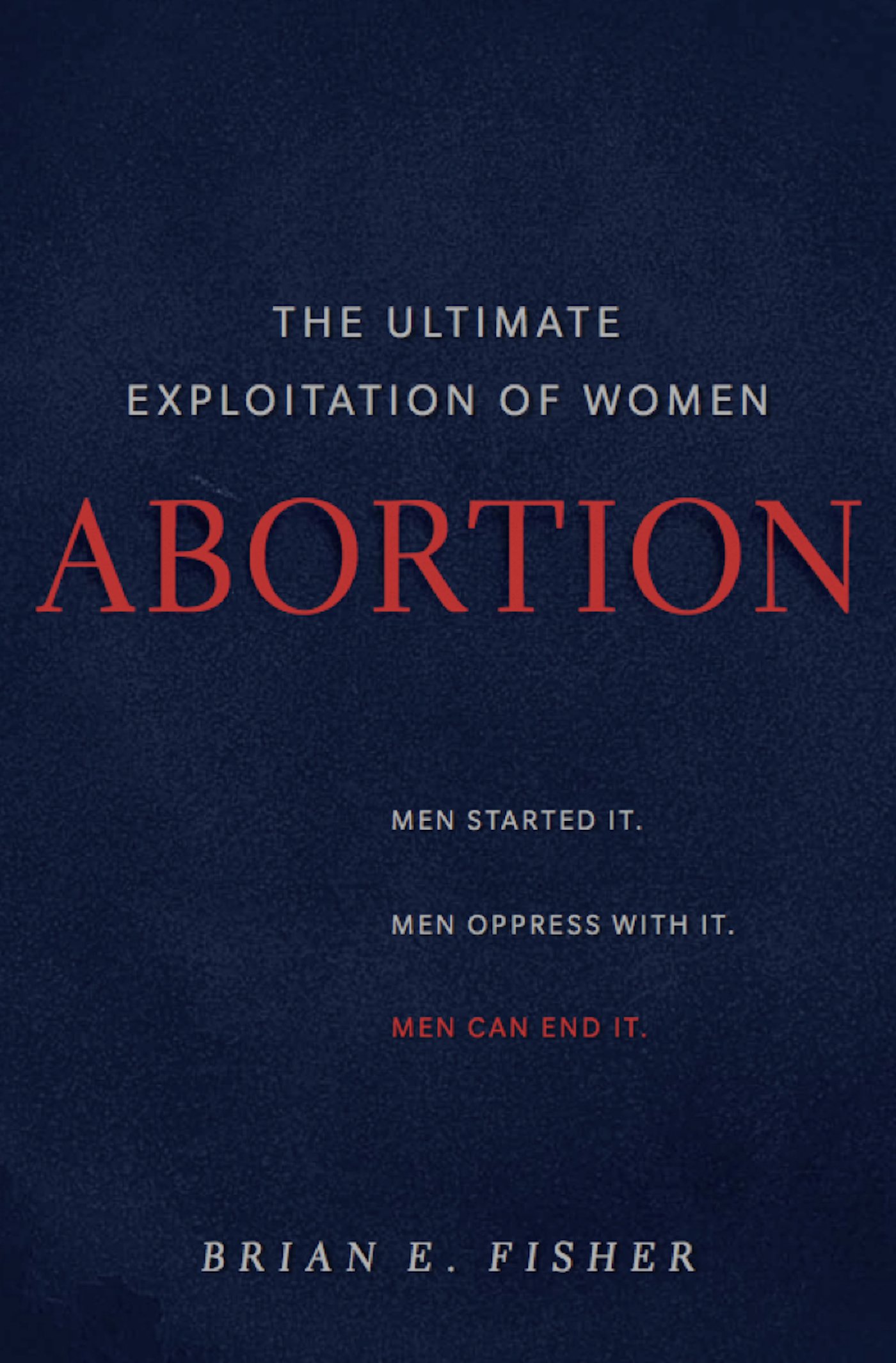 Abortion: The Ultimate Exploitation of Women