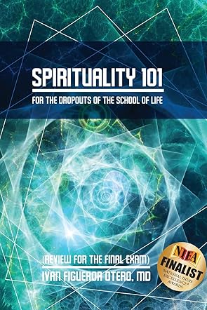 Spirituality 101 For the Dropouts of the School of Life