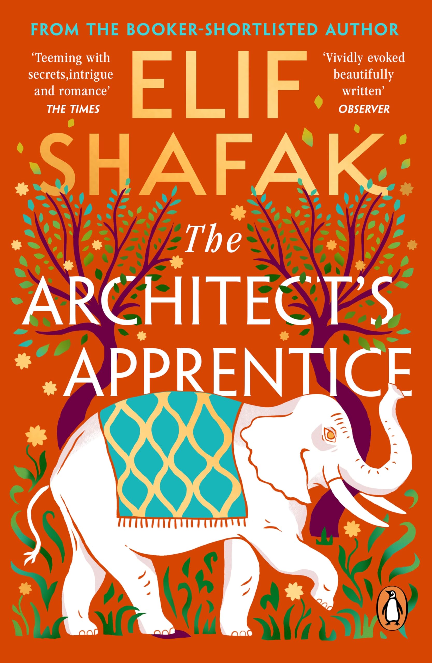 The Architect's Apprentice: A Mesmerising Historical Fiction of Art, Ambition, and Destiny in the Ottoman Empire by Elif Shafak Paperback – 23 April 2015
