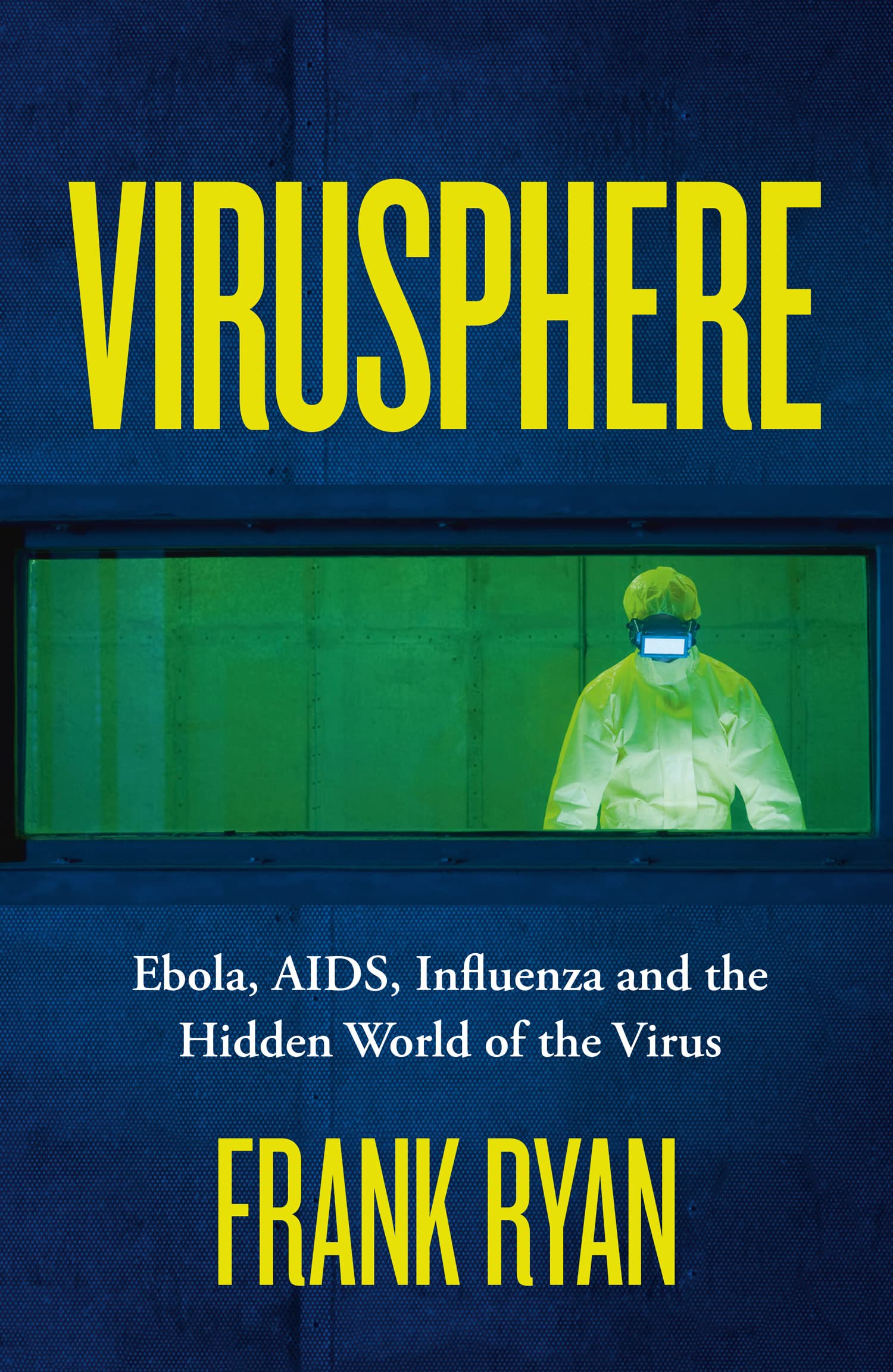 William Collins Virusphere: Ebola, AIDS, Influenza and the Hidden World of the Virus