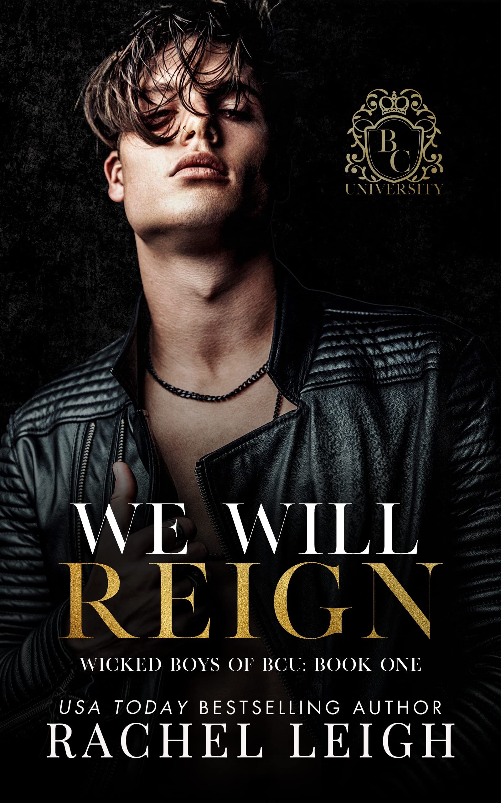 We Will Reign: A Dark College Romance (Wicked Boys of BCU Book 1)