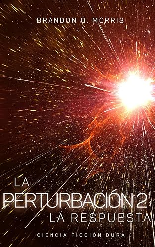 Le perturbación 2: La respuesta: Ciencia ficción dura (Espacio Exterior)