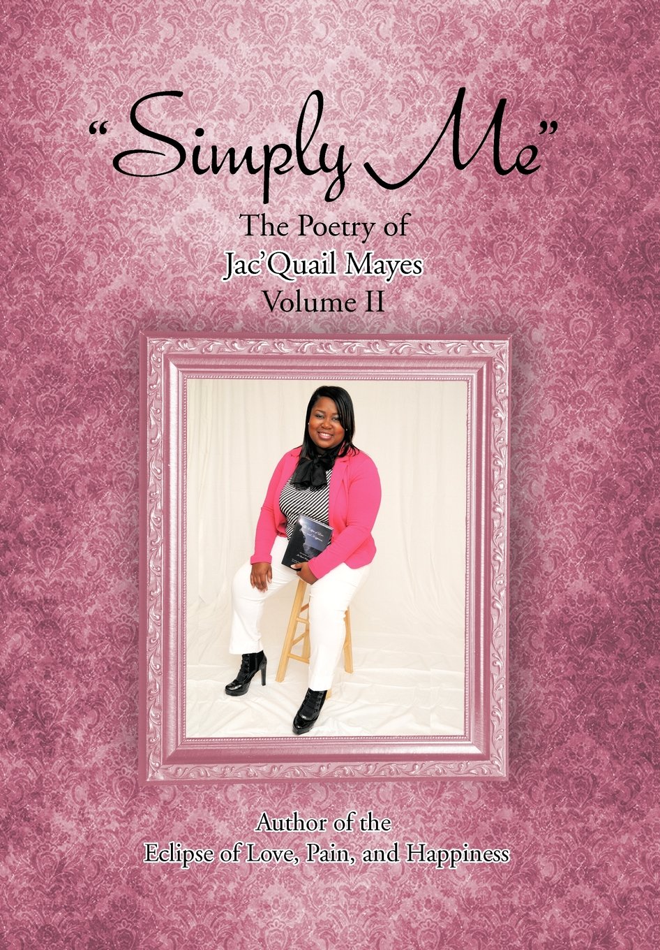 "Simply Me": The Poetry of Jac'Quail Mayes Volume II: 2