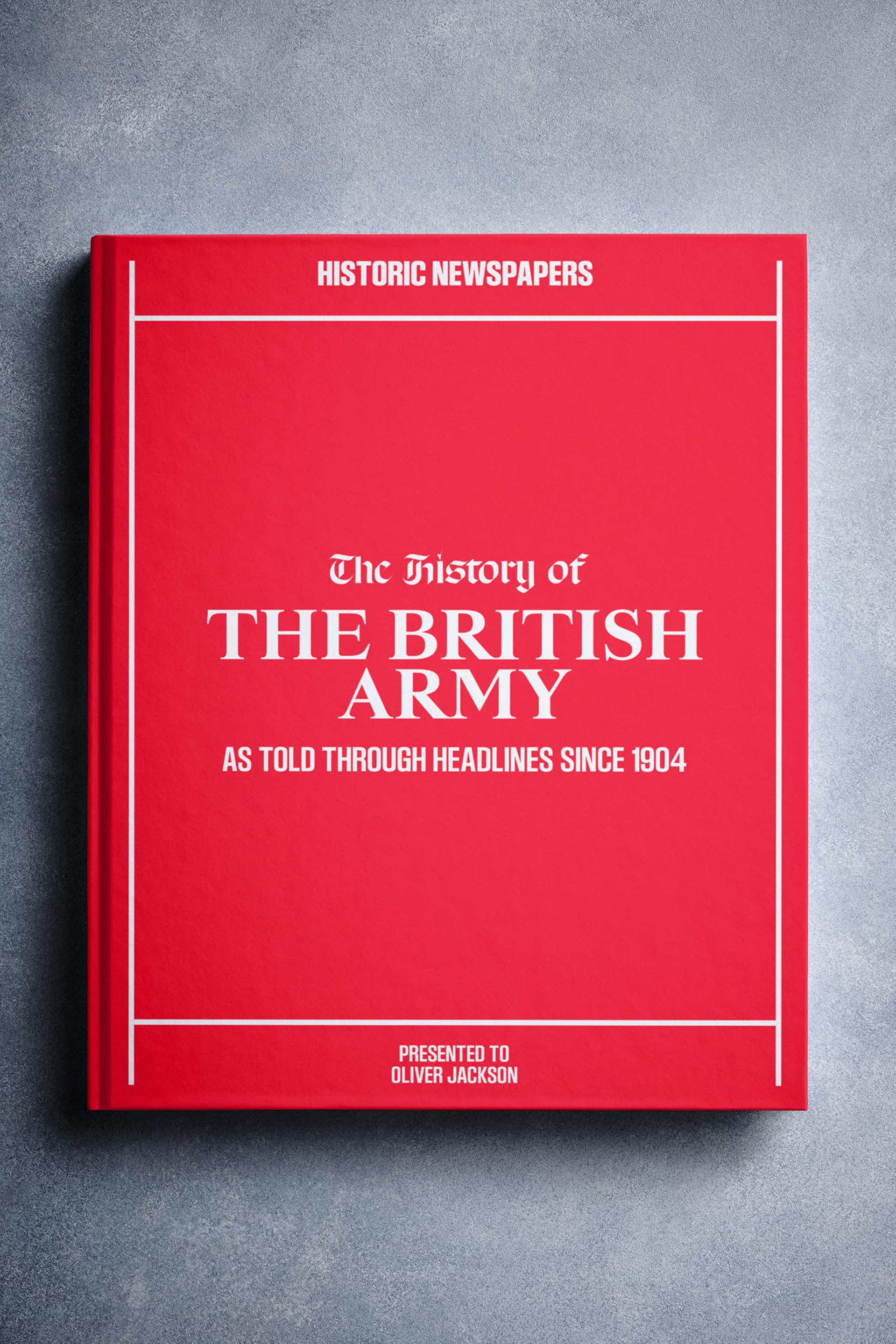 Historic Newspapers - Personalised War Newspaper History Book - War Keepsake Educational Gift- Name Printed on Cover (The British Army)