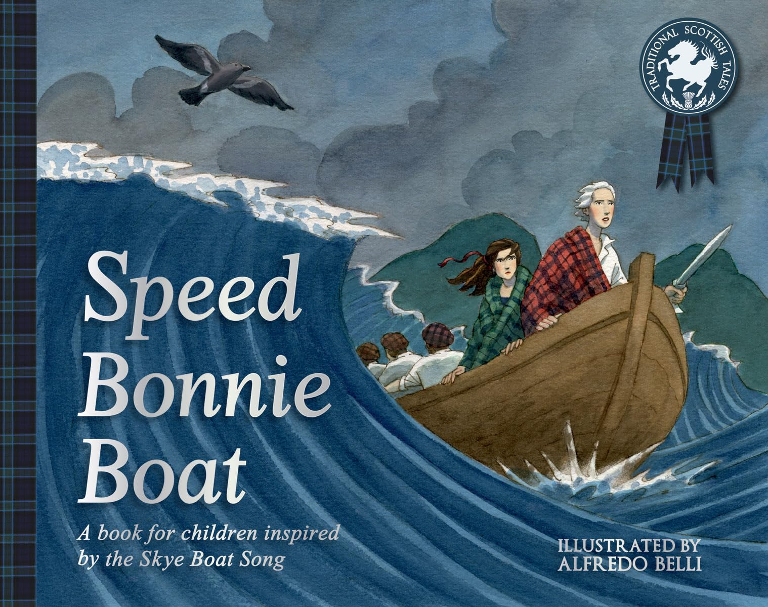 Speed Bonnie Boat: A Tale from Scottish History Inspired by the Skye Boat Song (Picture Kelpies: Traditional Scottish Tales)