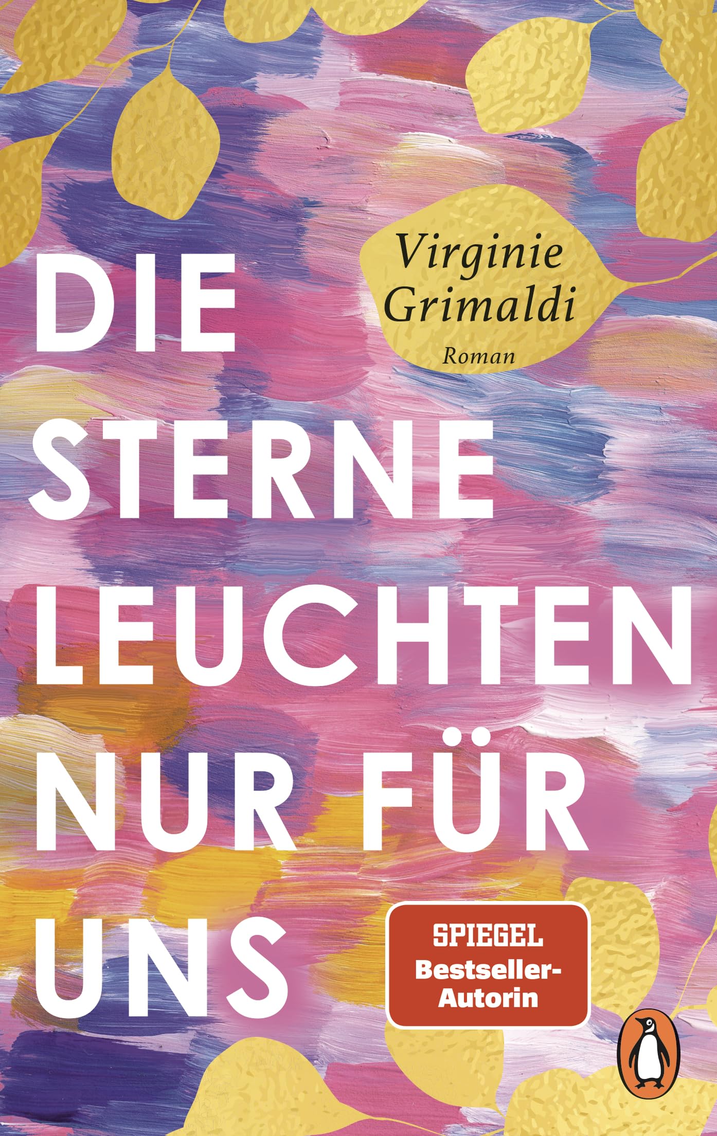 Die Sterne leuchten nur für uns: Roman. Ein bezaubernder Feel-good-Roman von der Autorin von „Unser Tag ist heute“