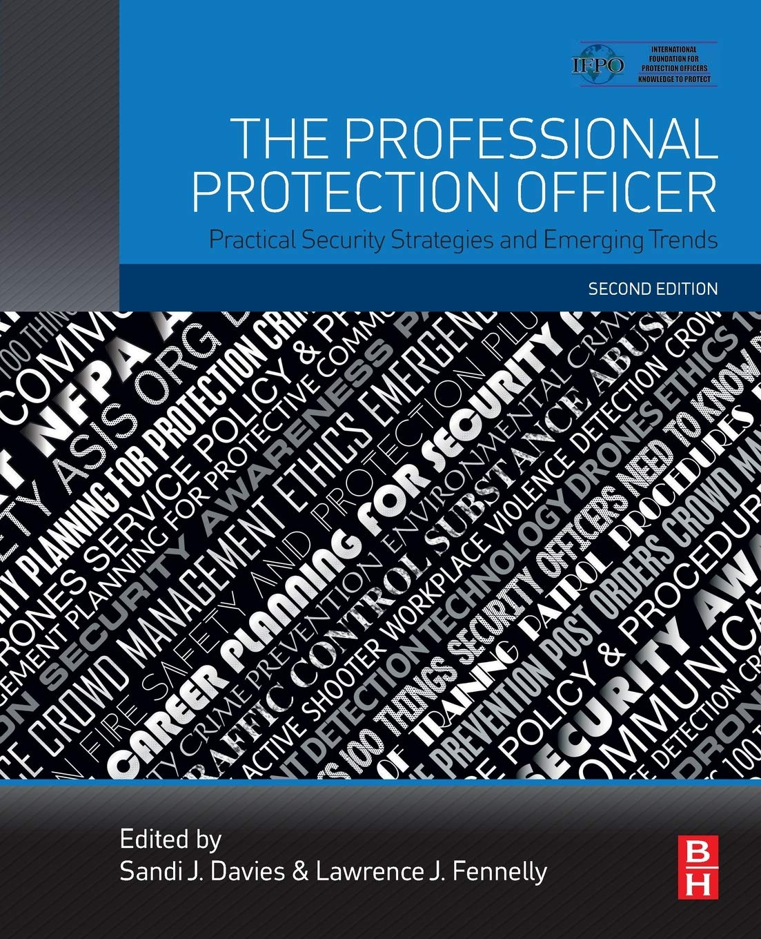 The Professional Protection Officer: Practical Security Strategies and Emerging Trends