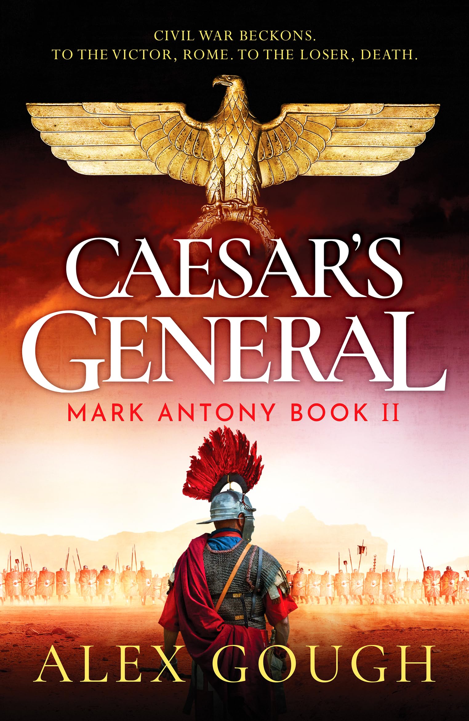 Caesar's General: An epic Roman adventure of civil war, love and loyalty (The Mark Antony Series, 2)
