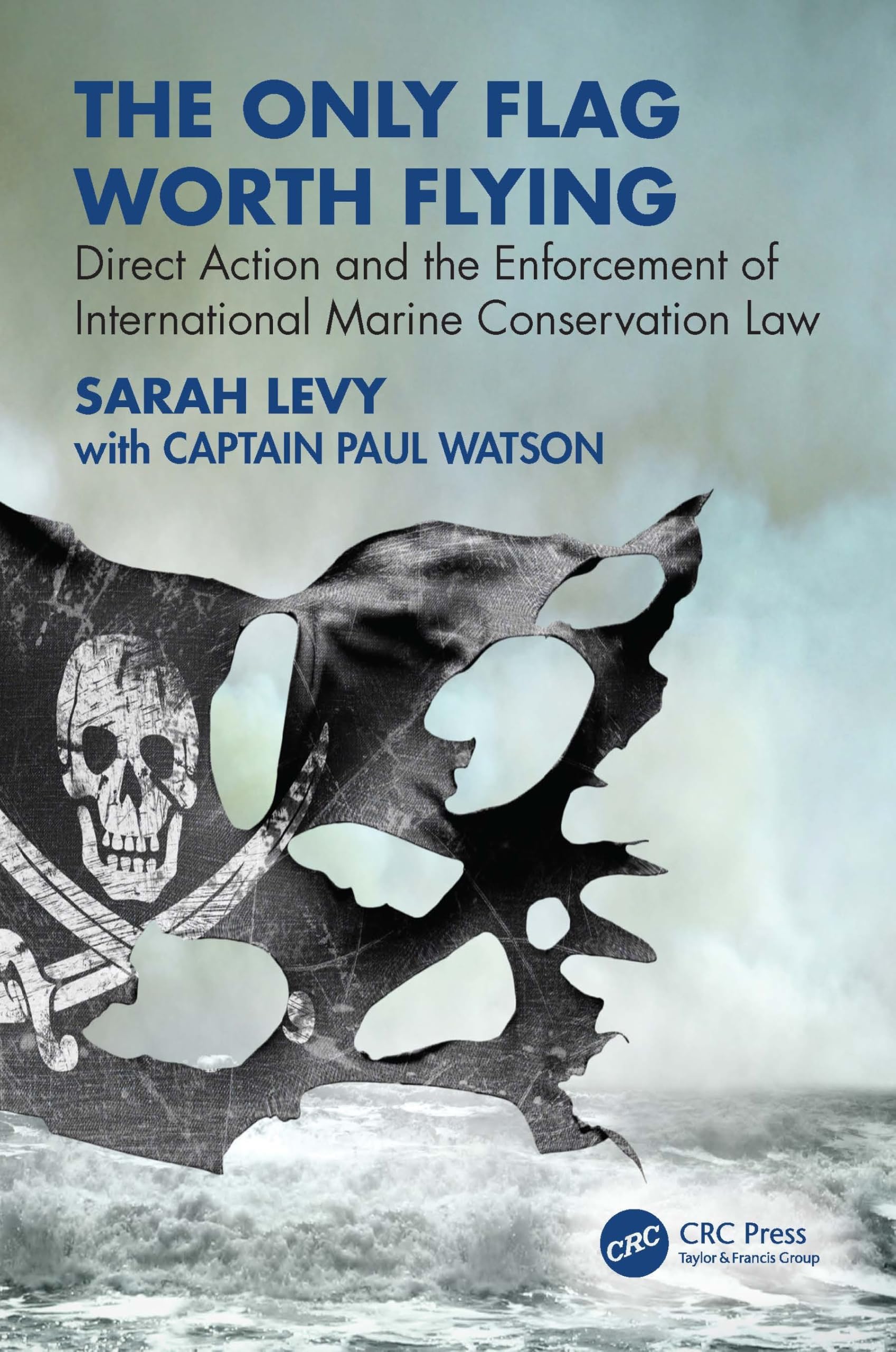 The Only Flag Worth Flying: Direct Action and the Enforcement of International Marine Conservation Law