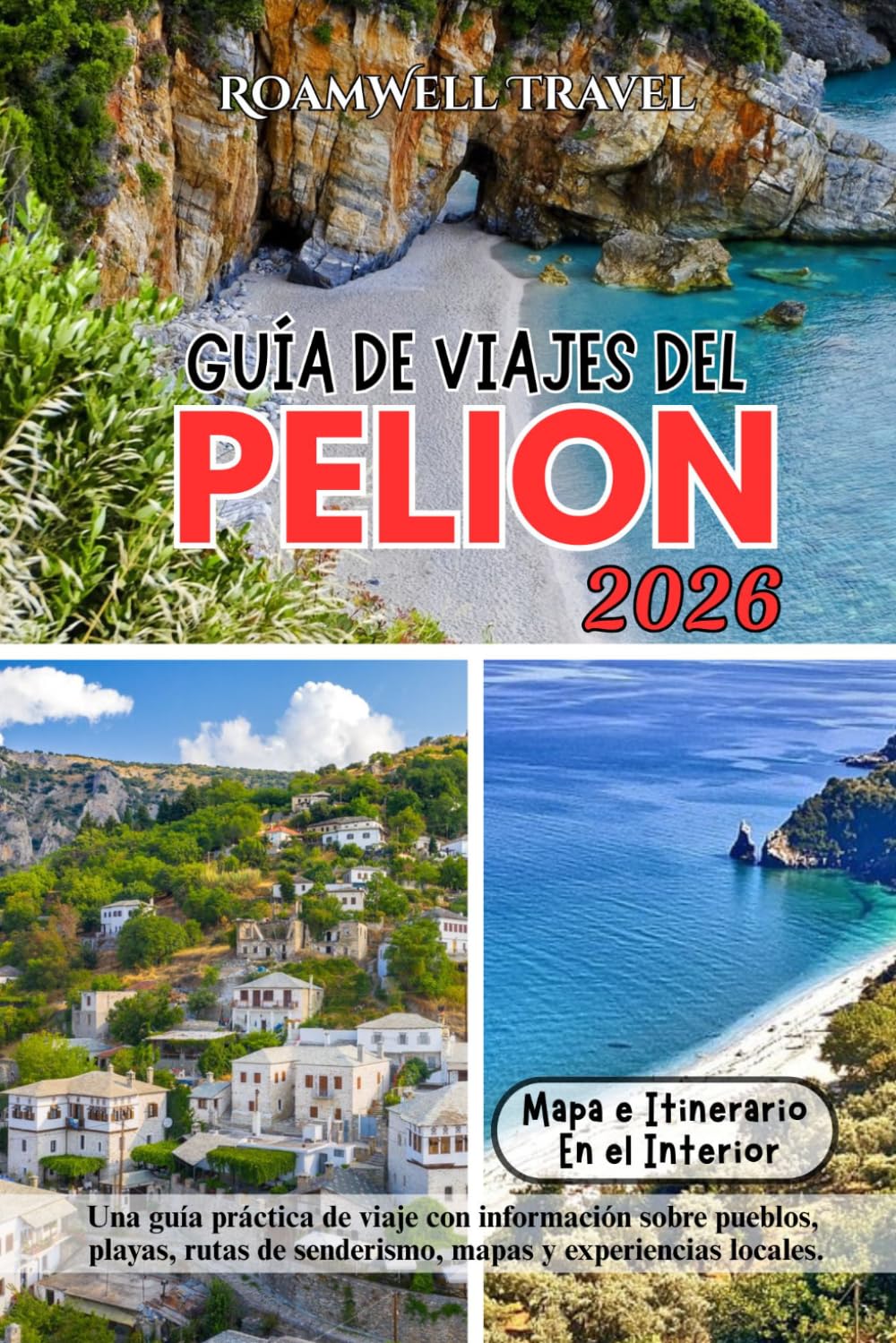 GUÍA DE VIAJES DEL PELION 2026: Una guía práctica de viaje con información sobre pueblos, playas, rutas de senderismo, mapas y experiencias locales.