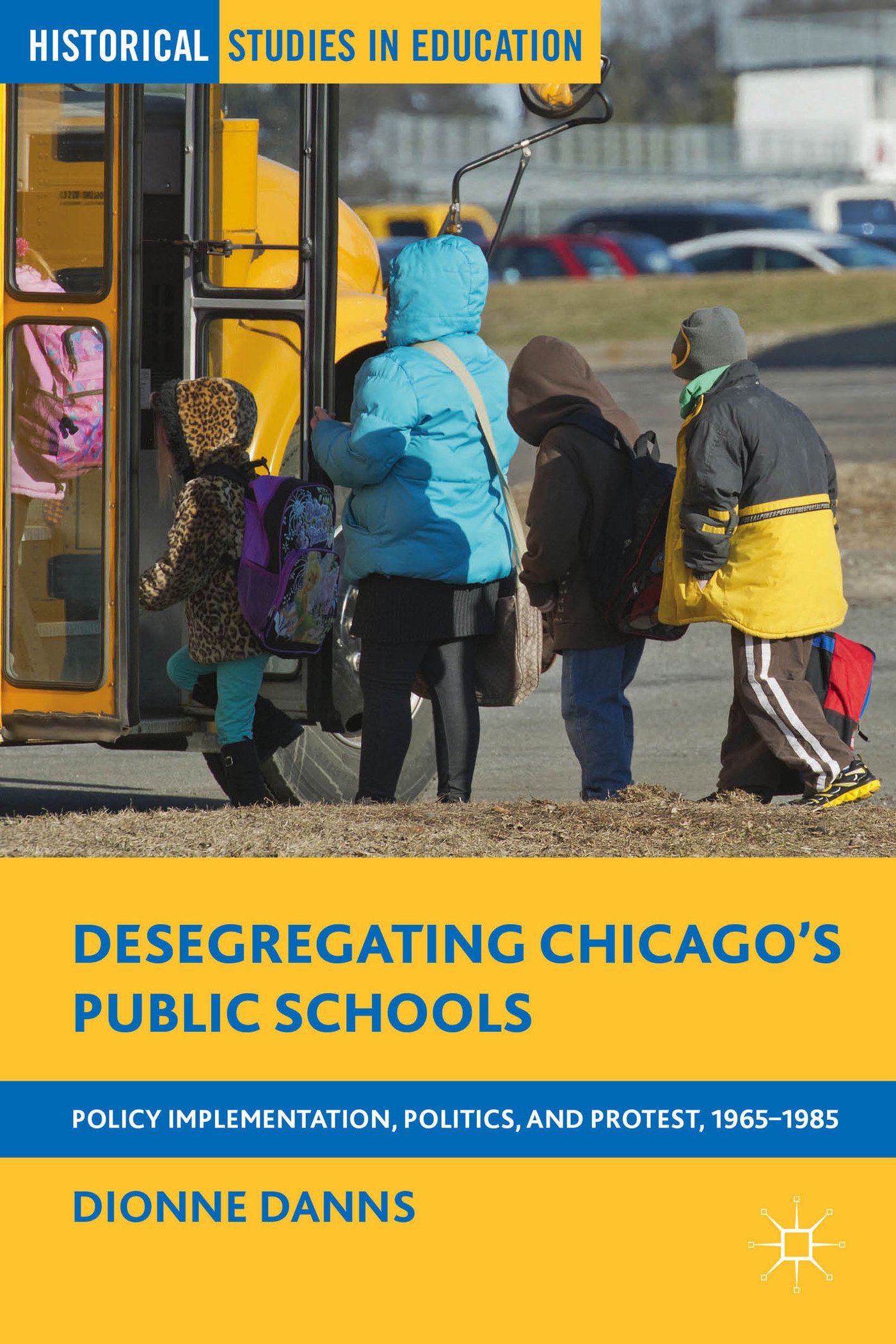 Desegregating Chicago’s Public Schools Policy Implementation, Politics
