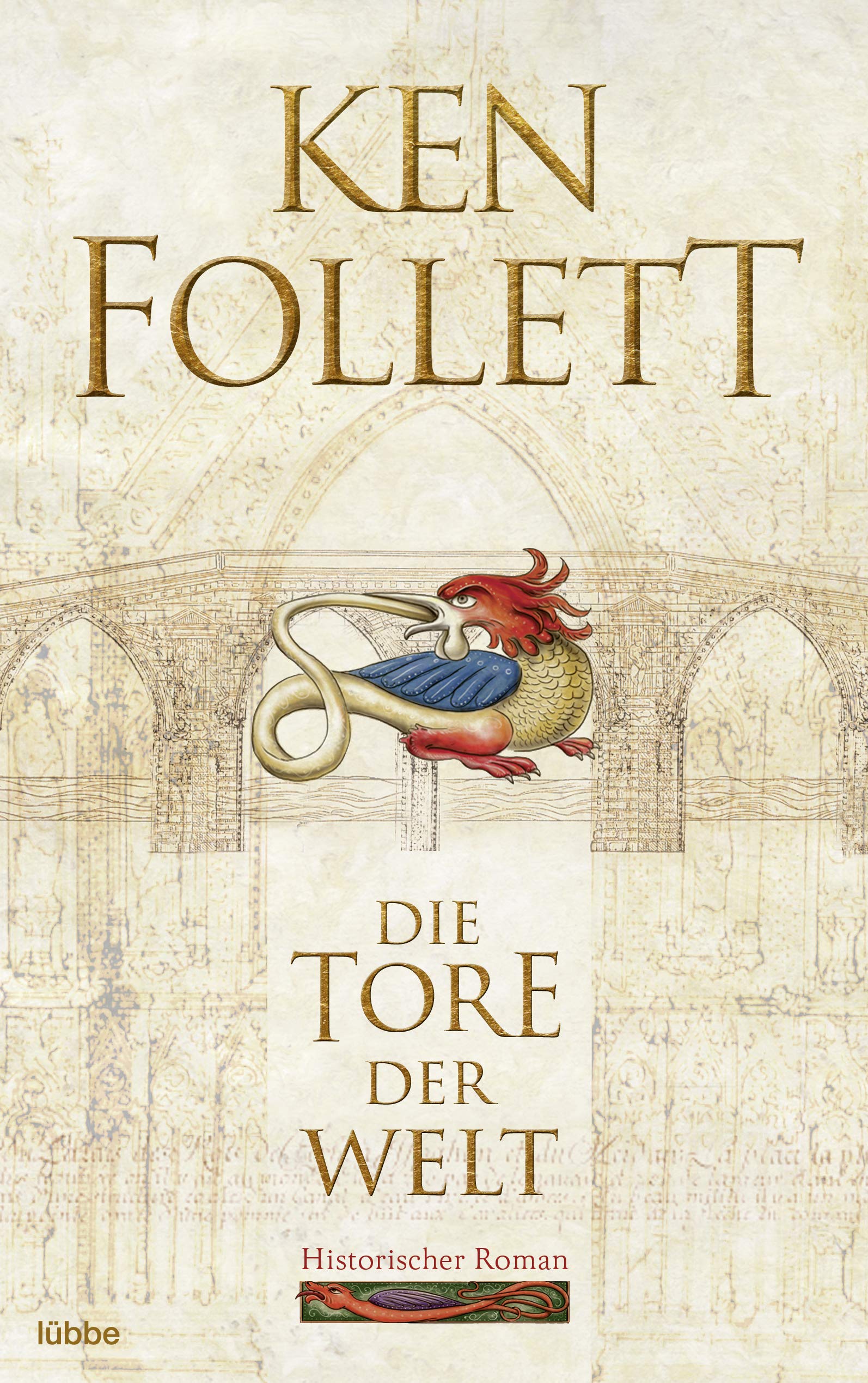 Die Tore der Welt: Historischer Roman .