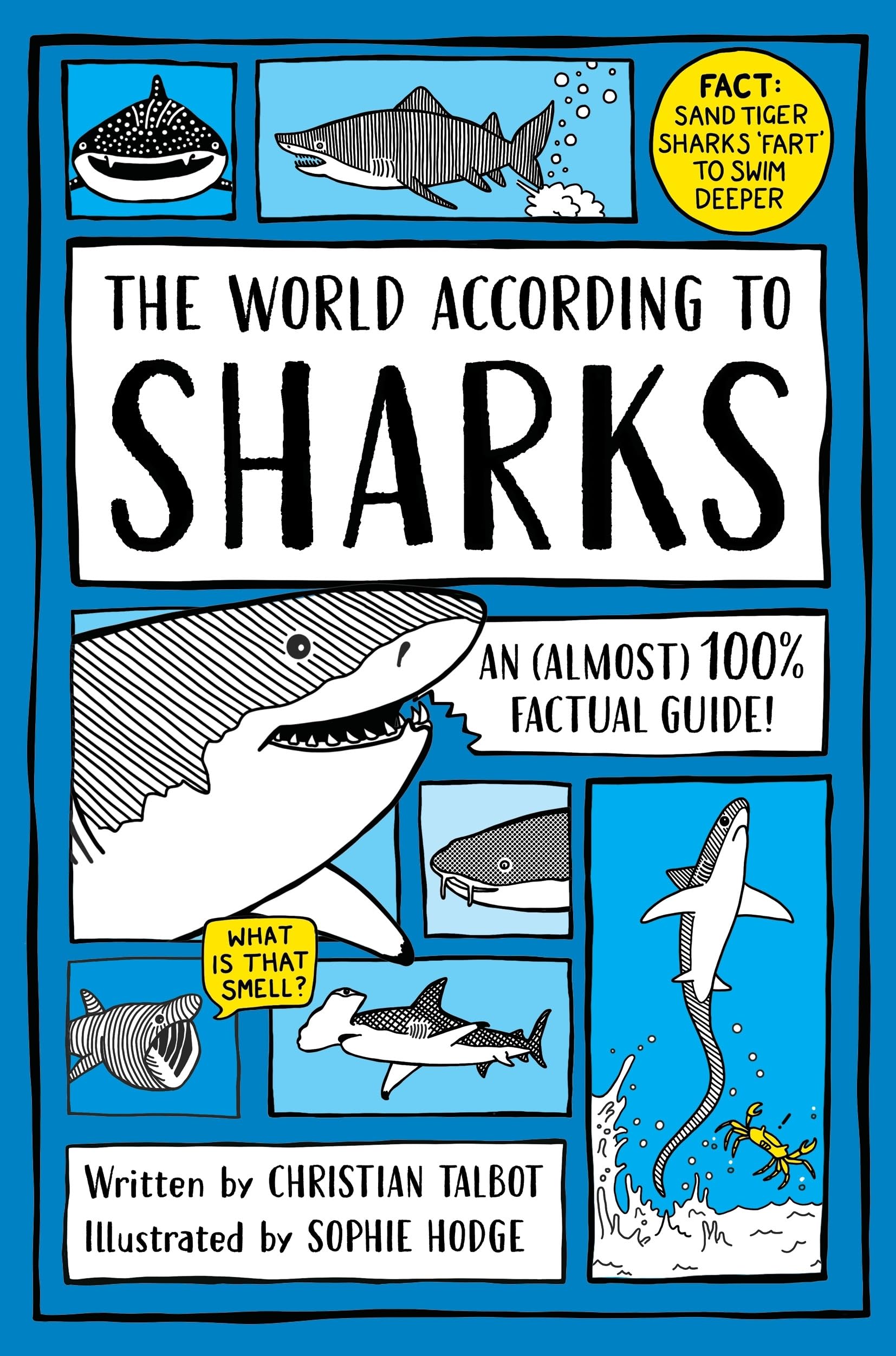 The World According to Sharks: A funny and (almost) 100% factual guide to sharks for kids aged 7+