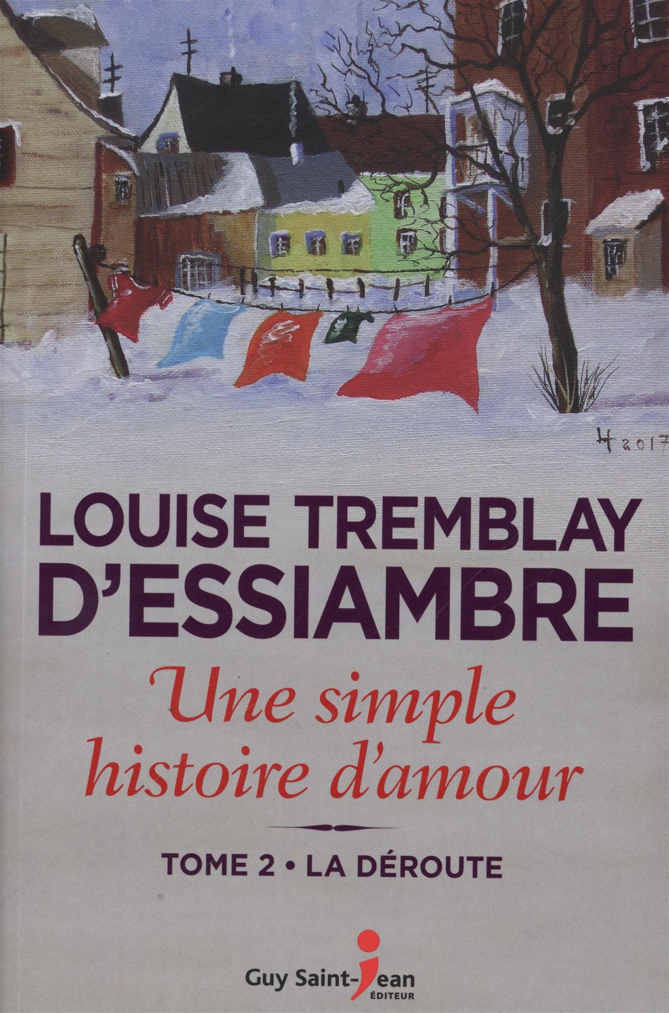 Une simple histoire d'amour 02 : La déroute [Paperback] Tremblay D'Essiambre, Louise