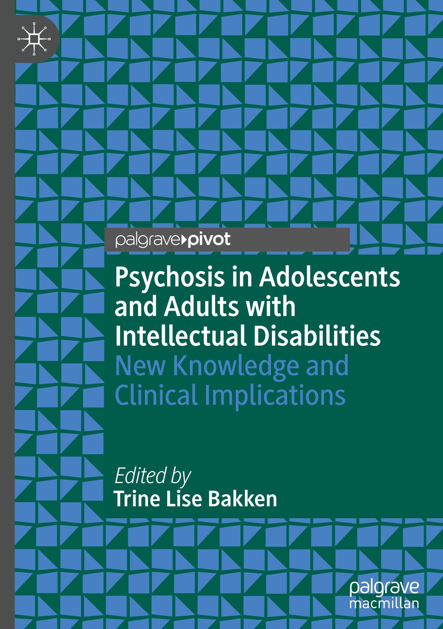 Psychosis in Adolescents and Adults with Intellectual Disabilities: New Knowledge and Clinical Implications