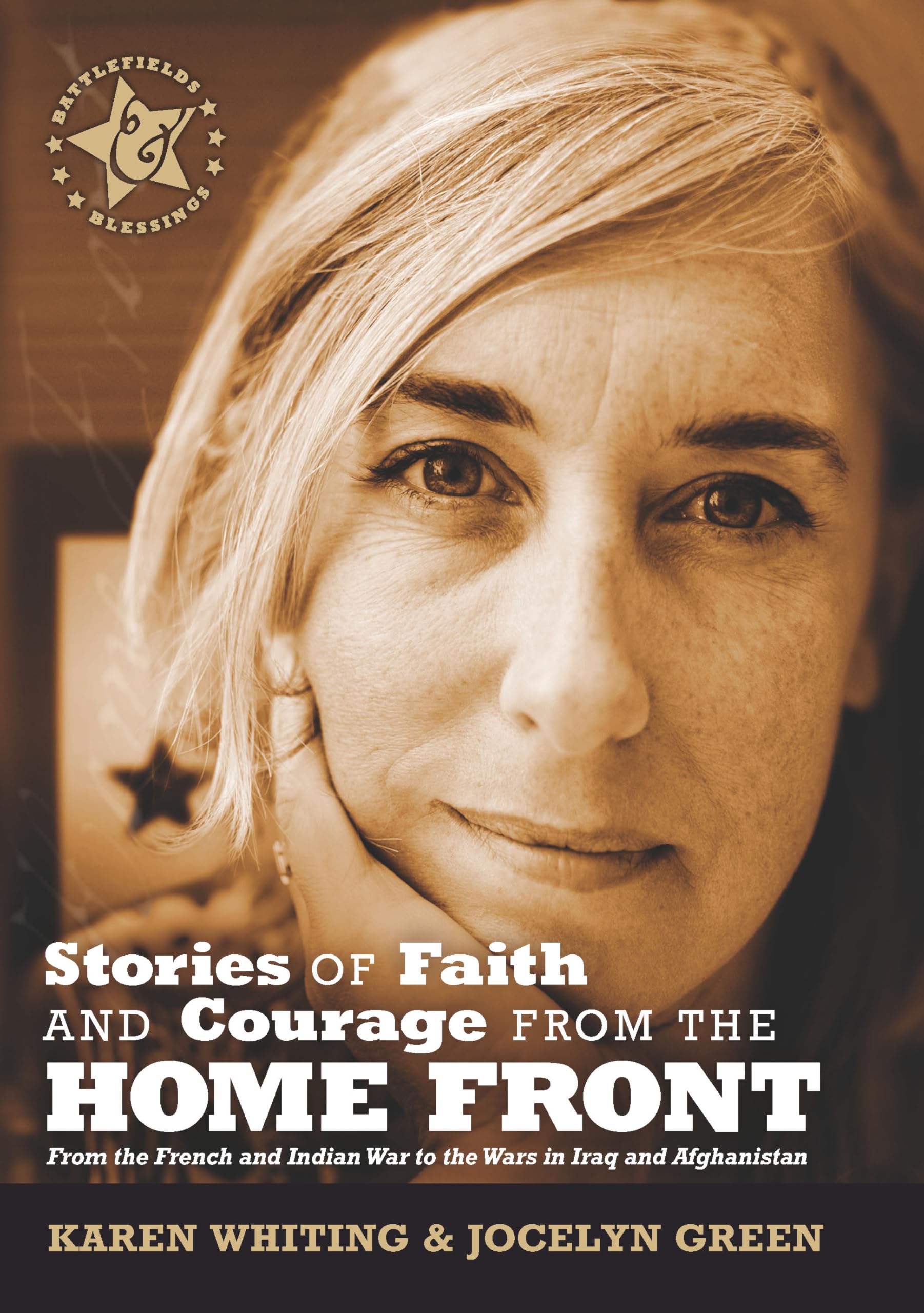 Stories of Faith and Courage from the Home Front (Battlefields & Blessings)