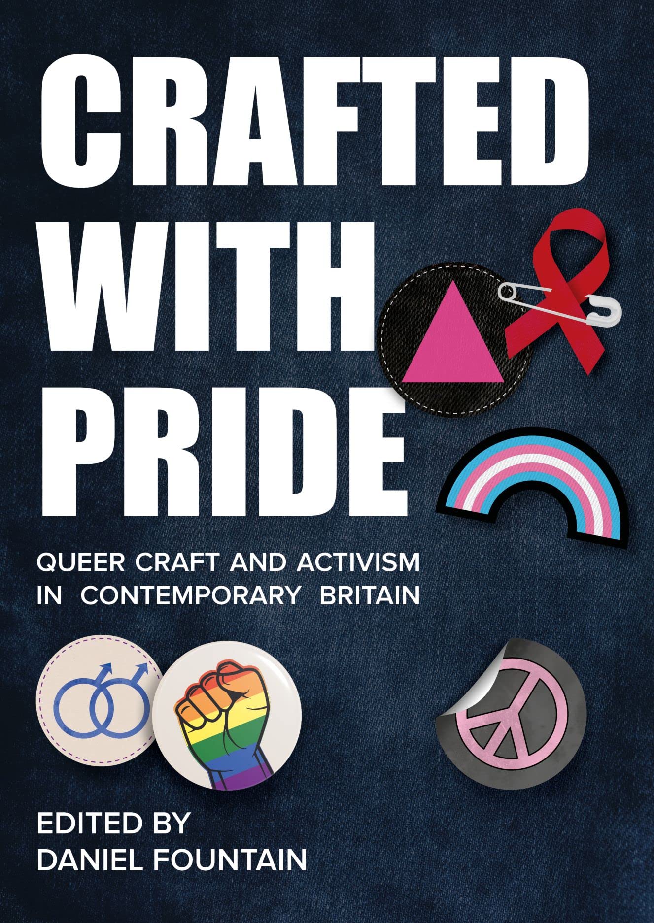 Crafted With Pride: Queer Craft and Activism in  by Daniel Fountain PAPERBACK