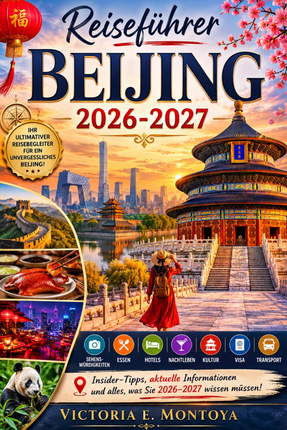 Reiseführer BEIJING 2026-2027: Sehenswürdigkeiten • Essen • Hotels • Nachtleben • Kultur • Visa • Transport