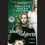 Sharp Objects&colon; A Novel