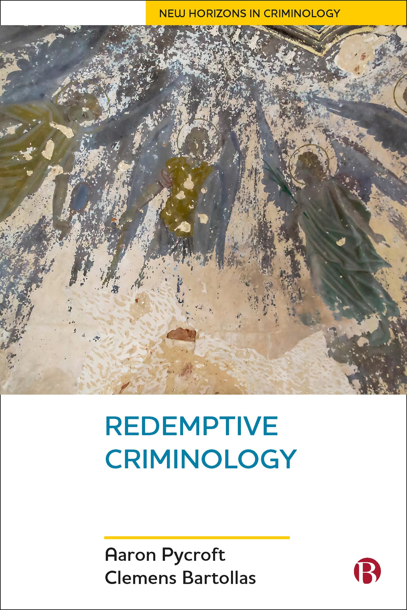 Redemptive Criminology (New Horizons in Criminology)