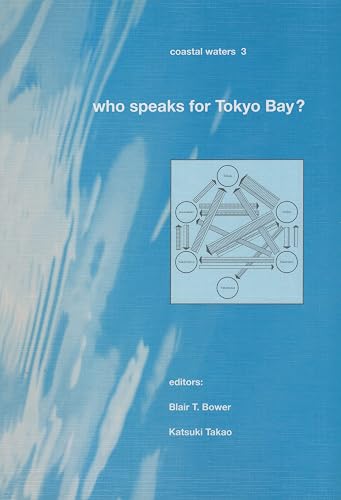 Who Speaks for Tokyo Bay?: Coastal Waters Series 3 (Ifias Coastal Waters, No 3)
