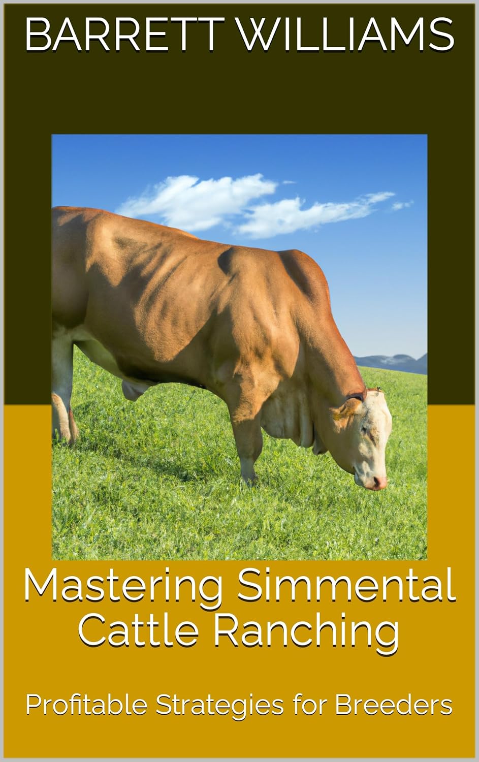 Mastering Simmental Cattle Ranching Profitable Strategies For Breeders mastering-simmental-cattle-ranching-profitable-strategies-for-breeders